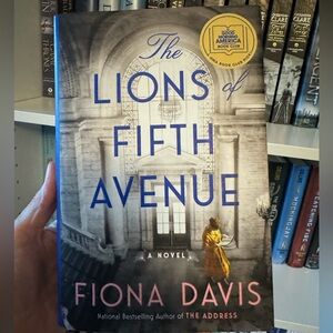 The Lions of Fifth Avenue A Novel by Fiona Davis Hardcover Book